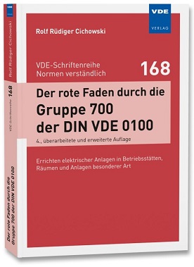 Der rote Faden durch die Gruppe 700 der DIN VDE 0100 – Errichten elektrischer Anlagen in Betriebsstätten, Räumen und Anlagen besonderer Art
