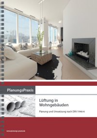 PlanungsPraxis Lüftung in Wohngebäuden