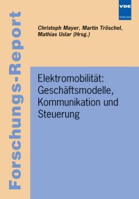 Elektromobilität: Geschäftsmodelle, Kommunikation und Steuerung