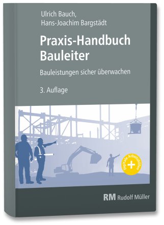 Praxis-Handbuch Bauleiter