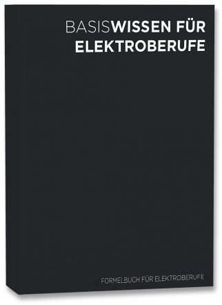 Basiswissen für Elektroberufe - Formelbuch für Elektroberufe