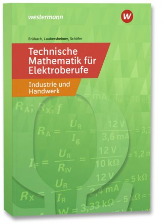 Technische Mathematik für Elektroberufe in Industrie und Handwerk