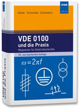 VDE 0100 und die Praxis - Wegweiser für Elektrofachkräfte