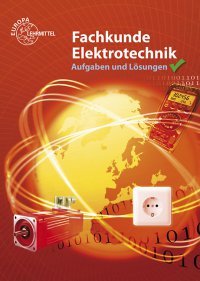 Aufgaben und Lösungen zur Fachkunde Elektrotechnik