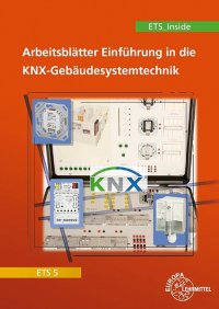 Arbeitsblätter Einführung in die KNX-Gebäudesystemtechnik