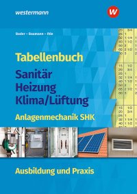 Tabellenbuch Sanitär - Heizung - Klima/Lüftung