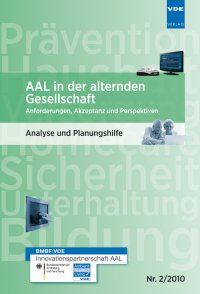 AAL in der alternden Gesellschaft Anforderungen, Akzeptanz und Perspektiven