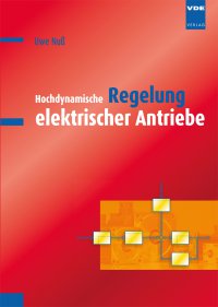 Hochdynamische Regelung elektrischer Antriebe