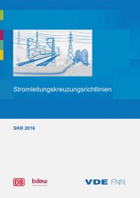 Stromleitungskreuzungsrichtlinien (SKR 2016)